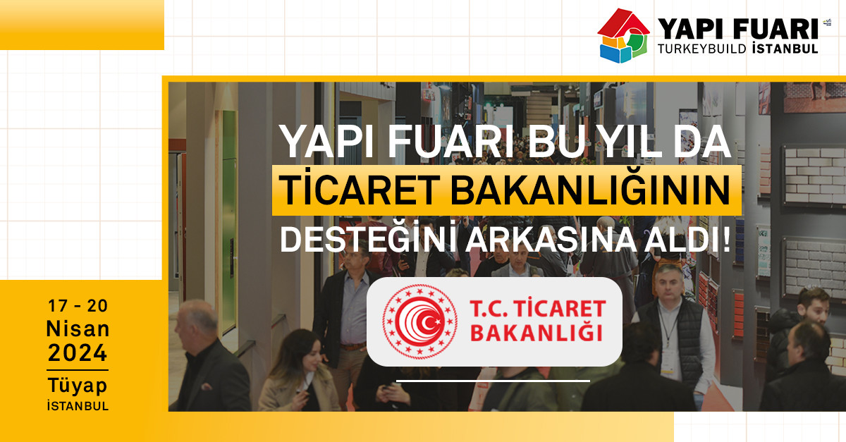 Yapı Fuarı- Turkeybuild İstanbul %50 devlet desteği aldı. 